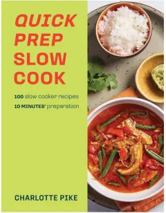 Coperta cărții Quick prep slow cook: 100 slow cooker recipes, 10 minutes' preparation