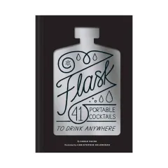 Coperta cărții Flask: 41 portable cocktails to drink anywhere