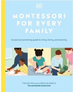 Coperta cărții Montessori for every family: a practical parenting guide to living, loving, and learning