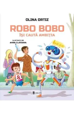 Coperta cărții robo bobo isi cauta ambitia - olina ortiz