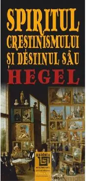 Coperta cărții Spiritul crestinismului si destinul sau - G. W. F. Hegel