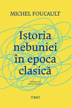 Coperta cărții Istoria nebuniei în epoca clasică
