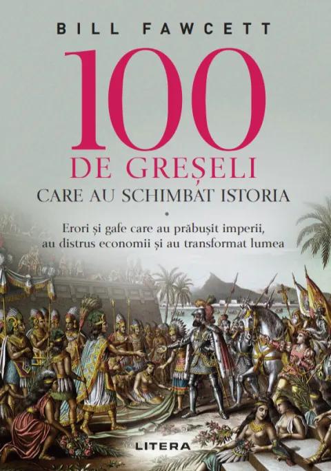 Coperta cărții 100 de greșeli care au schimbat istoria