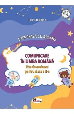 Coperta cărții Comunicare in limba romana. Exerseaza cu Aramis - Clasa 2 - Fise de evaluare