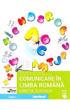 Coperta cărții Comunicare in limba romana - Clasa 1 - Caietul elevului - Mirela Mihaescu, Stefan Pacearca, Anita Dulman, Crenguta Alexe, Otilia Brebenel