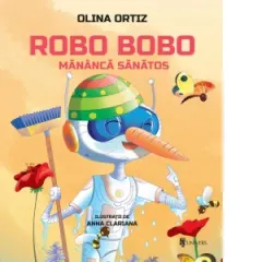 Coperta cărții Robo Bobo mananca sanatos