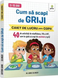 Coperta cărții Cum sa scapi de griji. Caiet de lucru pentru copii