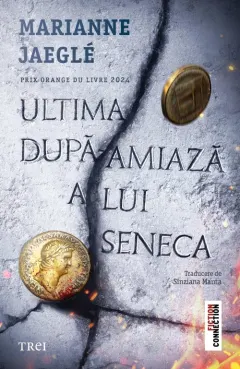 Coperta cărții Ultima după-amiază a lui Seneca
