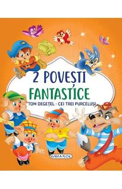 Coperta cărții 2 Povesti fantastice: Tom Degetel. Cei trei purcelusi