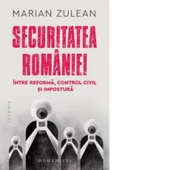Coperta cărții Securitatea Romaniei, intre reforma, control civil si impostura