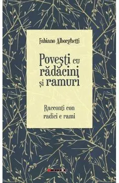 Coperta cărții Povesti cu radacini si ramuri. Racconti con radici e rami