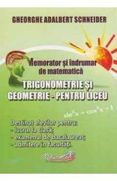 Coperta cărții Memorator trigonometrie si geometrie pentru liceu - Gheorghe-Adalbert Schneider