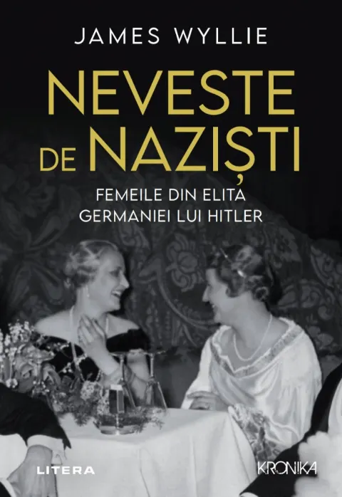 Coperta cărții Neveste de naziști. Femeile din elita Germaniei lui Hitler
