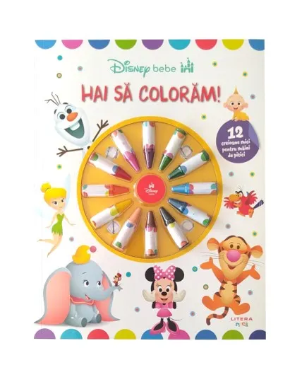 Coperta cărții Disney bebe. Hai sa coloram! 12 creioane mici pentru maini de pitici