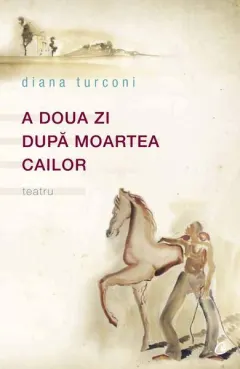 Coperta cărții A doua zi după moartea cailor