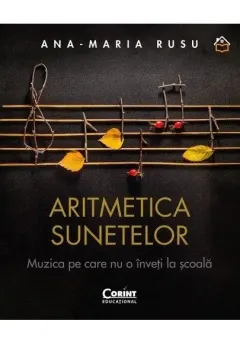 Coperta cărții Aritmetica sunetelor. Muzica pe care nu o înveți la școală