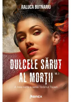Coperta cărții Dulcele sarut al mortii Vol. 2 - Seria Taramul Tacerii, partea a III-a