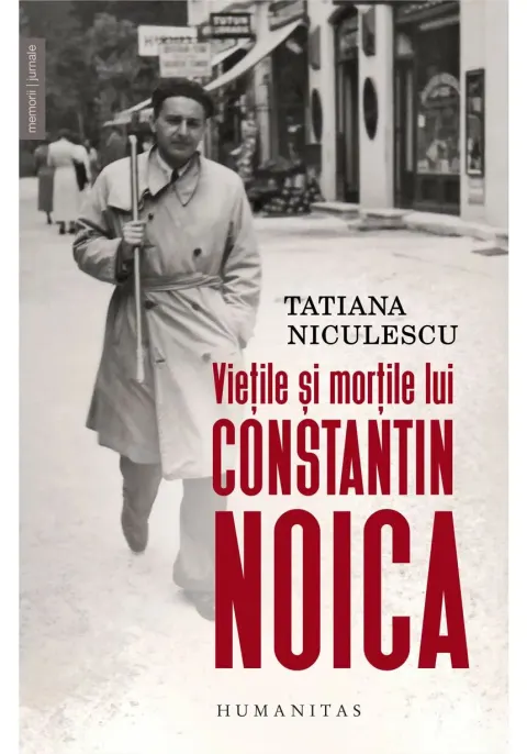 Coperta cărții Vietile si mortile lui Constantin Noica