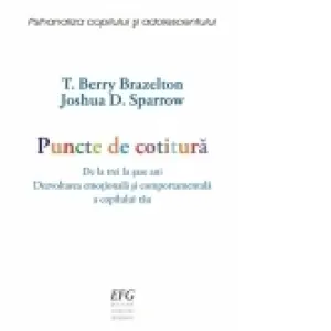 Coperta cărții Puncte de cotitura. De la 3 la 6 ani. Dezvoltarea emotionala si comportamentala a copilului tau