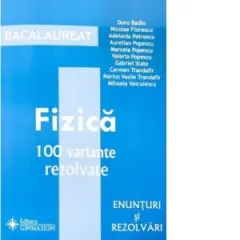 Coperta cărții Bacalaureat Fizica. 100 variante rezolvate
