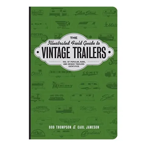 Coperta cărții The Illustrated Field Guide to Vintage Trailers