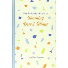 Coperta cărții Her Ladyship's Guide to Running One's Home