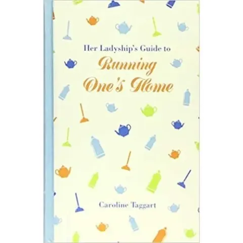 Coperta cărții Her Ladyship's Guide to Running One's Home