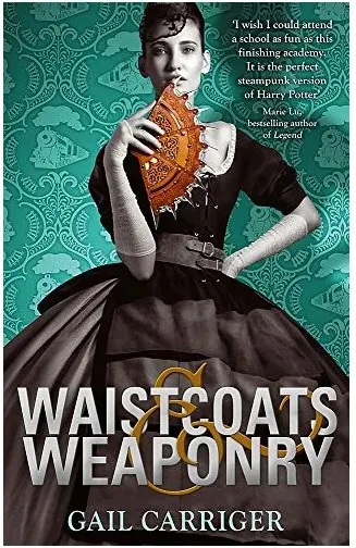 Coperta cărții Waistcoats and Weaponry: Book 3 (Finishing School Series)