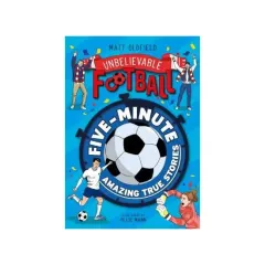 Coperta cărții UnbelieveableFootball:Five-MinuteAmazingTrueStories