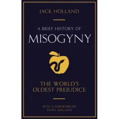 Coperta cărții A Brief History of Misogyny