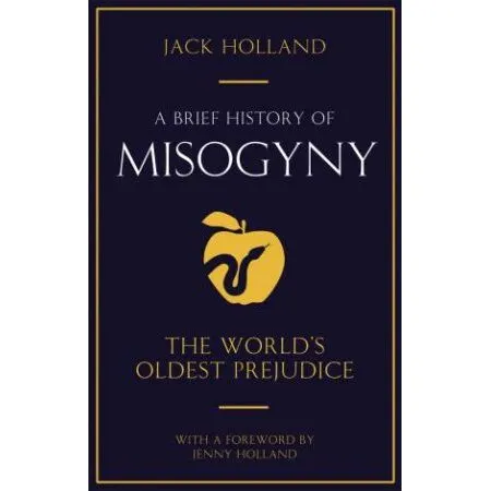 Coperta cărții A Brief History of Misogyny