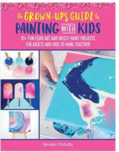 Coperta cărții Grown-Up's Guide to Painting with Kids