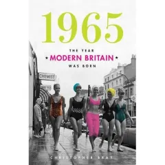 Coperta cărții 1965: The Year Modern Britain Was Born