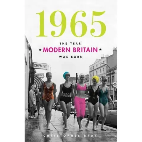 Coperta cărții 1965: The Year Modern Britain Was Born