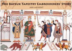 Coperta cărții Bayeux Tapestry Embroiderers' Story