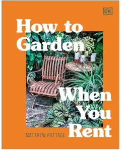 Coperta cărții How to Garden When You Rent, DK Publishing