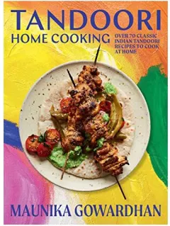 Coperta cărții Tandoori Home Cooking, Maunika Gowardhan
