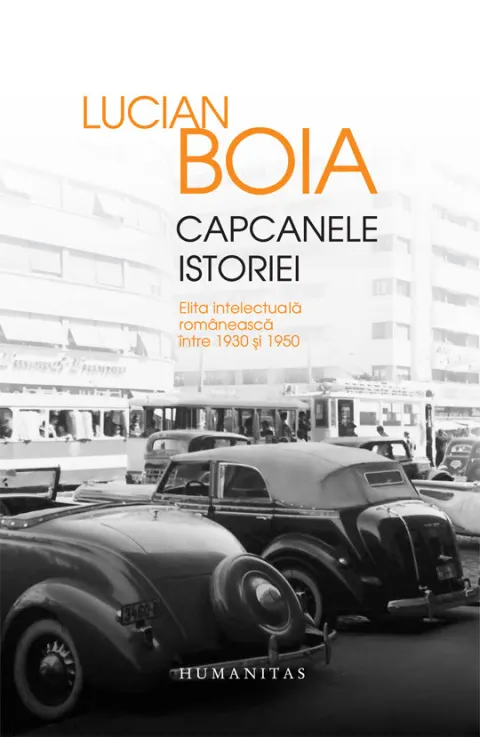 Coperta cărții Capcanele istoriei. Elita intelectuală românească între 1930 și 1950