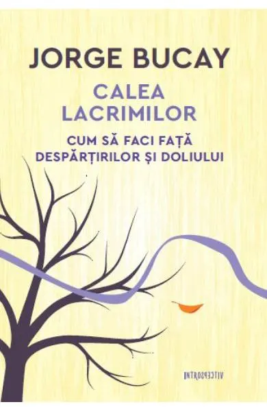 Coperta cărții Calea lacrimilor. Cum sa faci fata despartirilor si doliului