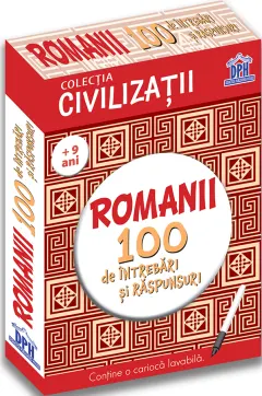Coperta cărții Civilizatii: Romanii - 100 de intrebari si raspunsuri