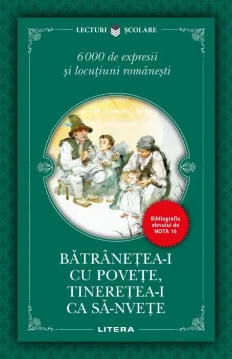 Coperta cărții Batranetea-i cu povete, tineretea-i ca sa-nvete. 6000 de expresii si locutiuni romanesti