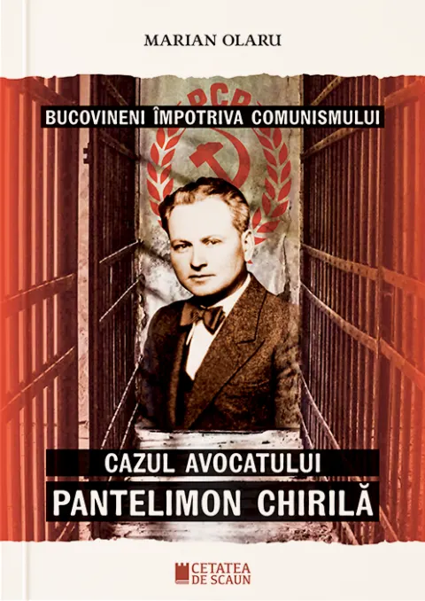 Coperta cărții Bucovineni împotriva comunismului. Cazul avocatului Pantelimon Chirilă