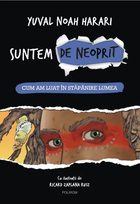 Coperta cărții Suntem de neoprit. Cum am luat în stăpânire lumea