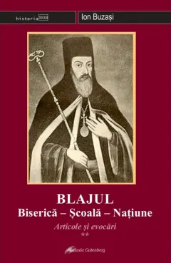 Coperta cărții Blajul. Biserică-Școală-Națiune. Articole și evocări (vol. II)