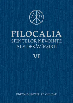 Coperta cărții Filocalia sfintelor nevoințe ale desăvârșirii VI