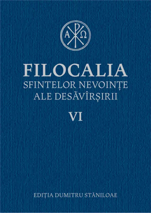 Coperta cărții Filocalia sfintelor nevoințe ale desăvârșirii VI