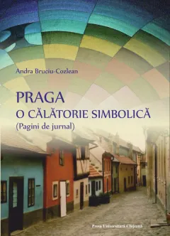 Coperta cărții Praga. O calatorie simbolica