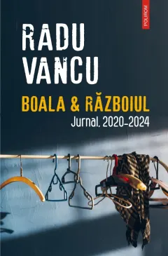 Coperta cărții Boala & Războiul. Jurnal, 2020-2024