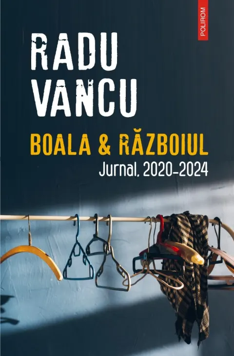 Coperta cărții Boala & Războiul. Jurnal, 2020-2024