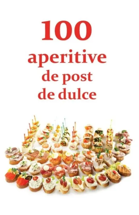 Coperta cărții 100 de aperitive de post si de dulce